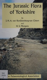 The Jurassic flora of Yorkshire by Johanna Hermine Aleida van Konijnenburg-van Cittert, Jha Konijnenburg Van-cit, H. Morgans