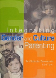Integrating gender and culture in parenting by Toni Schindler Zimmerman