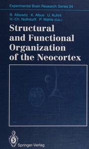 Structural and functional organizationof the neocortex by B. Albowitz, K. Albus, U. Kuhnt, H. Ch. Nothdurft