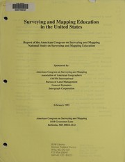 Cover of: Surveying and mapping education in the United States: report of the American Congress on surveying and mapping : national study on surveying and mapping education