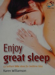 Cover of: Enjoy great sleep: 52 brilliant little ideas for bedtime bliss