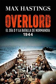 Cover of: Overlord: El Día D y la batalla de Normandía, 1944
