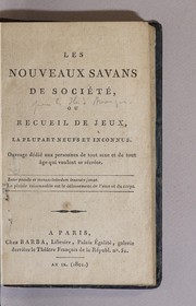 Cover of: Les nouveaux savans de société, ou Recueil de jeux, la plupart neufs et inconnus by Ducœurjoly M.
