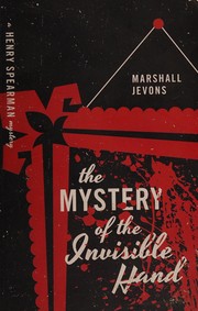 Cover of: Mystery of the Invisible Hand: A Henry Spearman Mystery