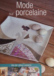 Mode sur porcelaine by Alix de Latour-Lasserre