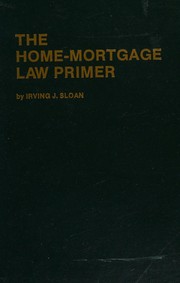 Cover of: Home-Mortgage Law Primer (Legal Almanac Series, No 88)
