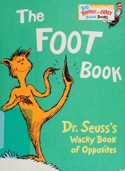 Cover of: The foot book: Dr. Seuss's wacky book of opposites