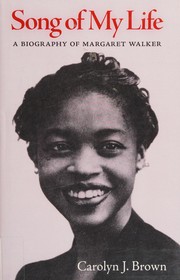 Cover of: Song of My Life: A Biography of Margaret Walker