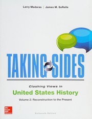 Taking Sides : Clashing Views in United States History, Volume 2 by Larry Madaras, James M. SoRelle