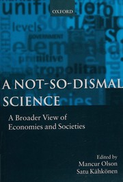 Cover of: A not-so-dismal science: a broader view of economies and societies
