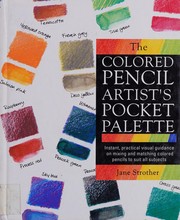 Cover of: The colored pencil artist's pocket palette: instant, practical visual guidance on mixing and matching colored pencils to suit all subjects