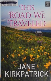 This road we traveled by Jane Kirkpatrick