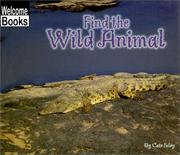 Cover of: Find the Wild Animal (Welcome Books: Hide and Seek)