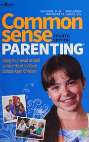 Cover of: Common Sense Parenting: Using Your Head As Well As Your Heart to Raise School-Aged Children