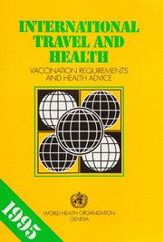 Cover of: International Travel and Health: Vaccination Requirements and Health Advice : Situation As on 1 January 1995 (International Travel and Health)