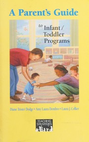 Cover of: Parent's Guide to Infant & Toddler Programs by Dodge, Diane Trister., Amy Laura Dombro, Laura J. Colker