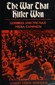 Cover of: The war that Hitler won: Goebbels and the Nazi media campaign
