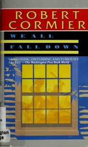 Cover of: We all fall down by Robert Cormier