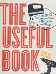 Cover of: The useful book: 201 life skills they used to teach in home ec and shop