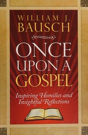 Cover of: Once upon a gospel: inspiring homilies and insightful reflections