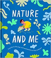 Cover of: Nature and Me: A Guide to the Joys and Excitements of the Outdoors