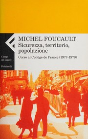 Cover of: Sicurezza, territorio, popolazione: corso al Collège de France : (1977-1978)