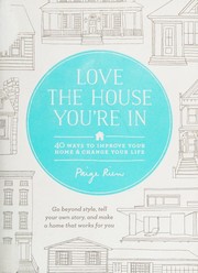Cover of: Love the house you're in: 40 ways to improve your home and change your life