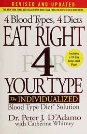 Cover of: Eat right for your type: the individualized Blood Type Diet solution