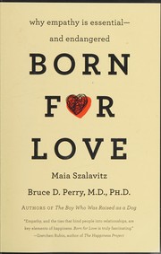 Cover of: Born for Love: Why Empathy Is Essential--And Endangered