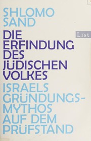 Cover of: Die Erfindung des jüdischen Volkes: Israels Gründungsmythos auf dem Prüfstand