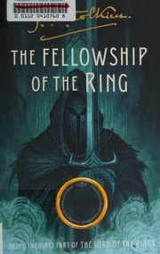 Cover of: The Fellowship of the Ring: Being the First Part of the Lord of the Rings