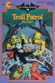Troll Patrol (Fifth Grade Monsters, No 14) by Mel Gilden