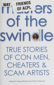 Cover of: Masters of the Swindle: True Stories of con Men, Cheaters and Scam Artists