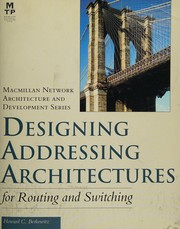 Cover of: Designing addressing architectures for routing and switching