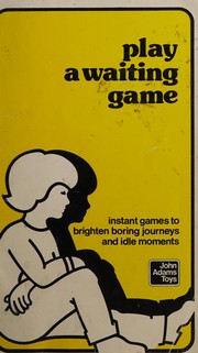 Cover of: Play a waiting game