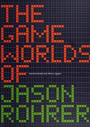 Cover of: Game Worlds of Jason Rohrer