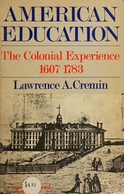 Cover of: American Education: The Colonial Experience, 1607-1783