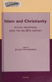 Cover of: Islam and Christianity: mutual perceptions since the mid-20th century