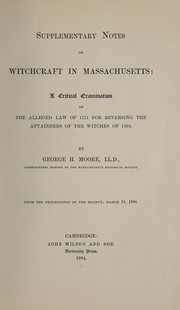Cover of: Supplementary notes on witchcraft in Massachusetts: a critical examination of the alleged law of 1711 for reversing the attainders of the witches of 1692