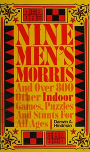 Cover of: Nine men's Morris, and over 800 other indoor games, puzzles, and stunts for all ages