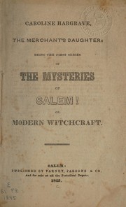 Cover of: Caroline Hargrave, the merchant's daughter: being the first series of the mysteries of Salem; or, Modern witchcraft