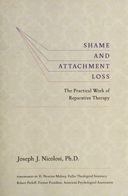 Cover of: Shame and attachment loss: the practical work of reparative therapy