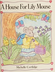 Cover of: A house for Lily Mouse by Michelle Cartlidge