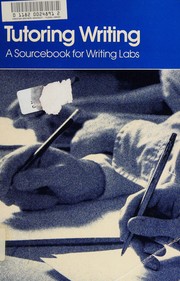 Cover of: Tutoring writing: a sourcebook for writing labs [edited by] Muriel Harris.