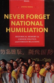 Never forget national humiliation by Zheng Wang