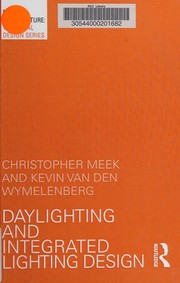Daylighting and Integrated Lighting Design by Christopher Meek, Kevin Van Den Wymelenberg