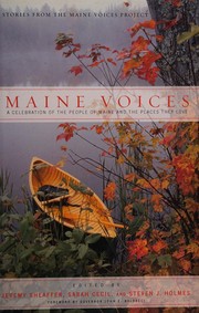 Cover of: Maine voices: a celebration of the people of Maine and the places they love : stories from the Maine Voices Project