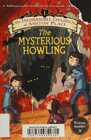 Mysterious Howling by Maryrose Wood, Jon Klassen