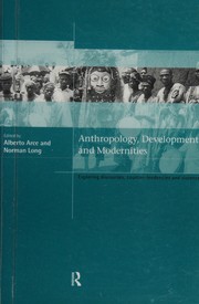Cover of: Anthropology, development, and modernities by edited by Alberto Arce and Norman Long