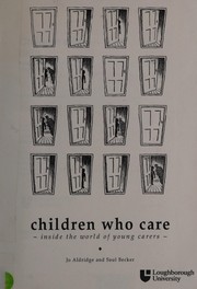Cover of: Children who care: inside the world of young carers